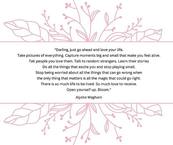 “Darling, just go ahead and love your life. Take pictures of everything. Capture moments big.jpg